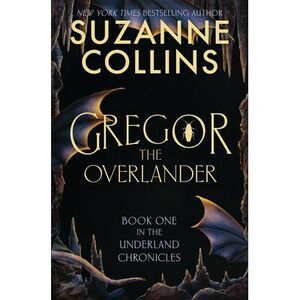Gregor the Overlander -- Suzanne Collins